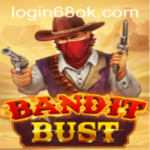 BanditBust: The Ultimate Heist Challenge at 68OK.COM