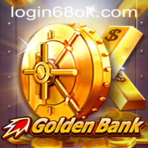 GoldenBank: A Thrilling Adventure with 68OK.COM