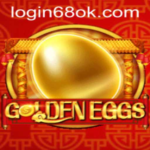 Exploring the Exciting World of GoldenEggs and 68OK.COM