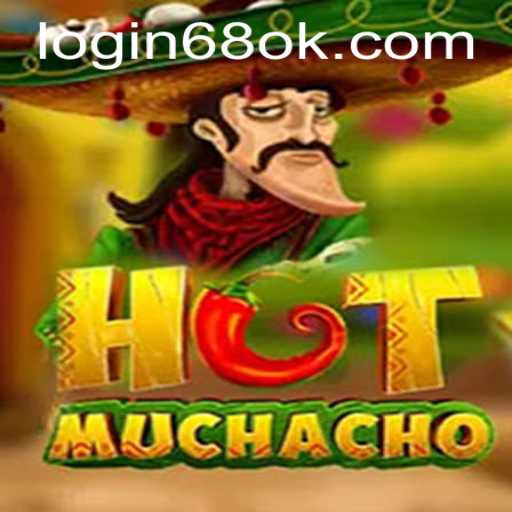HotMuchacho: A Fiery Adventure in 68OK.COM