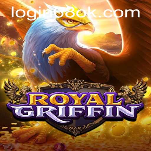Experience the Adventure of RoyalGriffin with 68OK.COM